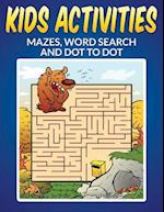 Kids Activities - Mazes, Word Search and Dot to Dot