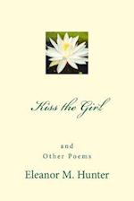 Kiss the Girl and Other Poems