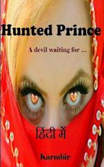 Hunted Prince (in Hindi)