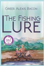 The Fishing Lure: A Children's Story About The Importance Of Believing In The American Dream Through The Love Of Fishing 