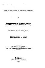 View of Holliston in Its First Century, a Century Sermon Delivered in Holliston, Mass., December 4, 1826