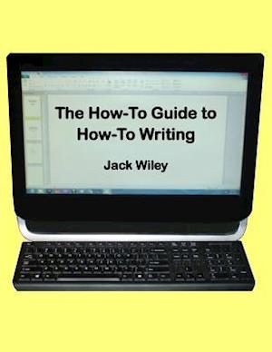 The How-To Guide to How-To Writing