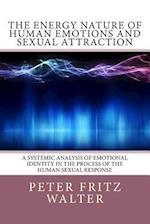 The Energy Nature of Human Emotions and Sexual Attraction
