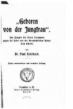 Geboren Von Der Jungfrau Des Zeugnis Des Neuen Testaments Gegen Die Lehre Von Der Übernatürlichen Geburt Jesu Christi