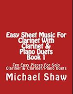 Easy Sheet Music For Clarinet With Clarinet & Piano Duets Book 1: Ten Easy Pieces For Solo Clarinet & Clarinet/Piano Duets 