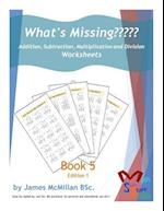 What's Missing Addition, Subtraction, Multiplication and Division Book 5