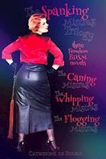 The Spanking Mistress Trilogy: Three femdom bdsm novels: The Caning Mistress, The Whipping Mistress and The Flogging Mistress 