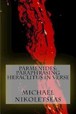 Parmenides: Paraphrasing Heraclitus in Verse 