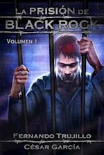 La Prision de Black Rock. Volumen 1