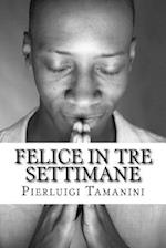 Felice in Tre Settimane