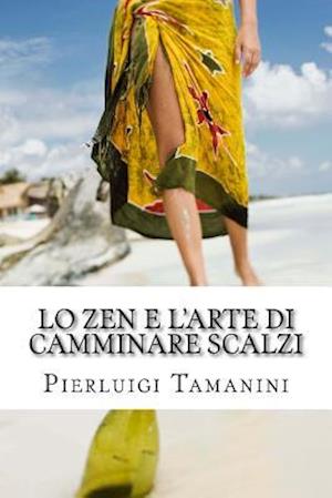 Lo Zen E l'Arte Di Camminare Scalzi