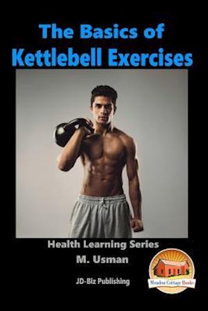 The Basics of Kettlebell Exercises