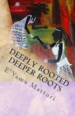 Deeply Rooted Deeper Roots