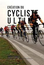 Creation Du Cycliste Ultime