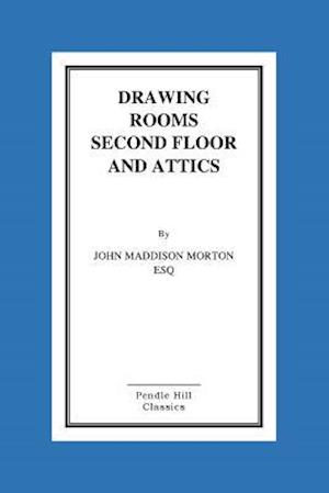 Drawing Rooms Second Floor and Attics