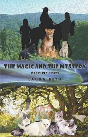 The Magic And The Mystery: of 2 Girls, 2 Cats