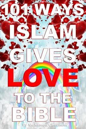 101 Ways Islam Gives Love to the Bible