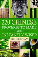 220 Chinese Proverbs to Make You Instantly Wiser