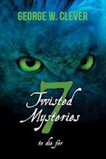 7 Twisted Mysteries