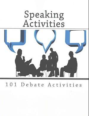 101 Debate Activities.: Teaching Speaking Skills.