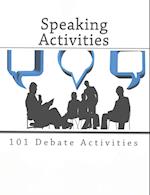 101 Debate Activities.: Teaching Speaking Skills. 