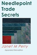 Needlepoint Trade Secrets: Great Tips about Organizing, Stitching, Threads, and Materials 