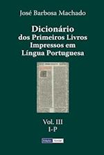 Dicionário DOS Primeiros Livros Impressos Em Língua Portuguesa