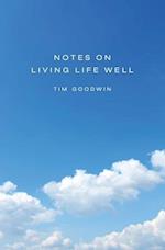 Notes on Living Life Well