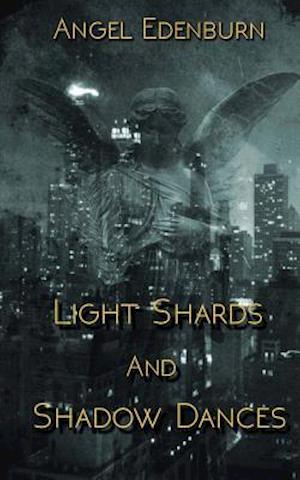 Light Shards and Shadow Dances