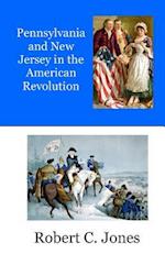 Pennsylvania and New Jersey in the American Revolution