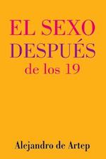 Sex After 19 (Spanish Edition) - El Sexo Después de Los 19