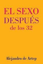 Sex After 32 (Spanish Edition) - El Sexo Despues de Los 32