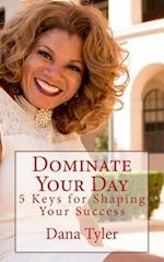 Dominate Your Day