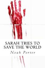 Sarah Tries to Save the World