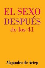 Sex After 41 (Spanish Edition) - El Sexo Después de Los 41