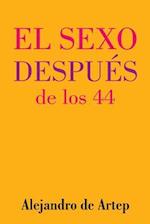 Sex After 44 (Spanish Edition) - El Sexo Después de Los 44