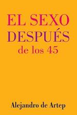 Sex After 45 (Spanish Edition) - El Sexo Despues de Los 45