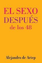 Sex After 48 (Spanish Edition) - El Sexo Después de Los 48