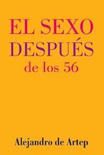 Sex After 56 (Spanish Edition) - El Sexo Después de Los 56