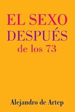 Sex After 73 (Spanish Edition) - El Sexo Después de Los 73