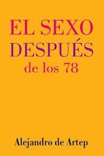 Sex After 78 (Spanish Edition) - El Sexo Después de Los 78