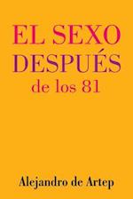 Sex After 81 (Spanish Edition) - El Sexo Después de Los 81