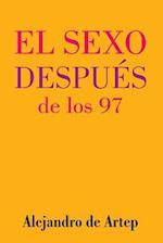 Sex After 97 (Spanish Edition) - El Sexo Después de Los 97