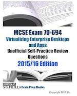 MCSE Exam 70-694 Virtualizing Enterprise Desktops and Apps Unofficial Self-Practice Review Questions