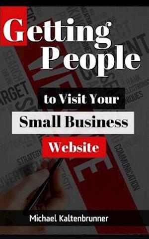 Getting People to Visit Your Small Business Website