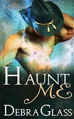 Haunt Me (a Hot Encounters Novel - Book 1)