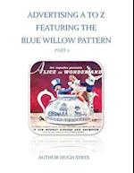 Advertising A to Z Featuring the Blue Willow Pattern Part 2