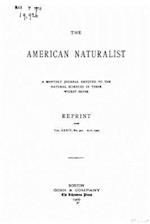 The American Naturalist - Vol. XXXIV