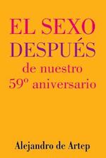 Sex After Our 59th Anniversary (Spanish Edition) - El Sexo Después de Nuestro 59° Aniversario