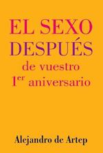 Sex After Your 1st Anniversary (Spanish Edition) - El Sexo Despues de Vuestro 1er Aniversario